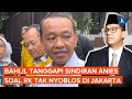 Bahlil Jawab Sindiran Anies soal RK Tak Nyoblos di Jakarta: Dulu Jokowi Juga KTP Solo