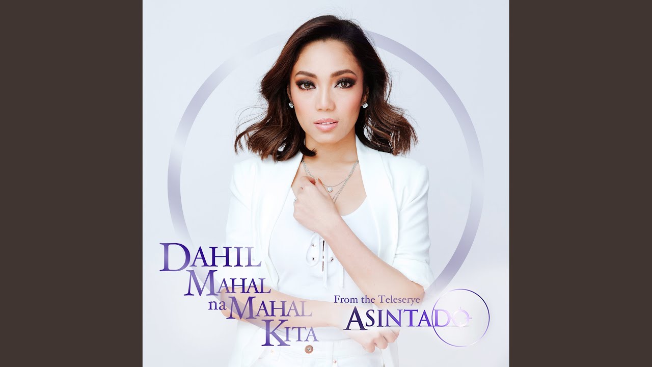 Dahil Mahal Na Mahal Kita Youtube Music