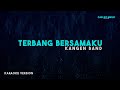 Kangen Band – Terbang Bersamaku (Karaoke Version)