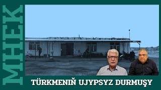 Türkmenistan | TÜRKMENIŇ UJYPSYZ DURMUŞY