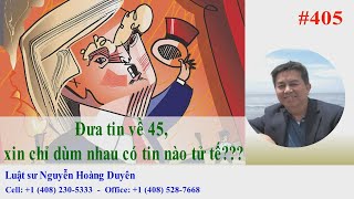 LS Nguyễn Hoàng Duyên-DGCB#405 - Đưa tin về 45, xin chỉ dùm nhau có tin nào tử tế???