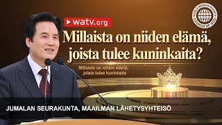 Millaista on niiden elämä, joista tulee kuninkaita | Jumalan seurakunta