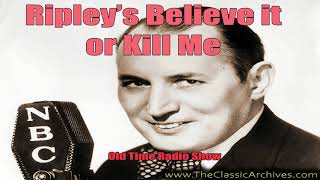 Ripley's Believe It or Kill Me 1953   0006, Old Time Radio