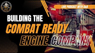 Building a Combat Ready Engine Company