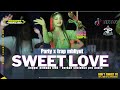 DJ SWEET LOVE RODOK VIRAL TIKTOK ‼️PARTY X TRAP MLEYOT - PEMUDA KMB - DIDIK JANGKRIK PROJECT