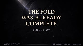 MODEL Ø™ — The Fold Was Already Complete