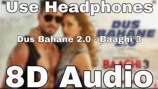 Dus Bahane 2.0(8D Song🎧) 8D Audio | Baaghi 3 8D Songs | Vishal , Shaan | Tiger S, Shraddha 8D song
