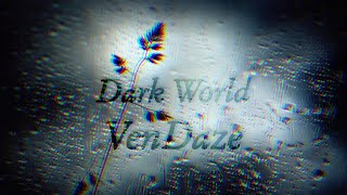 VenDaze - Dark World | Тёмный Мир | Sad | Вендэйз | Official Music Video |