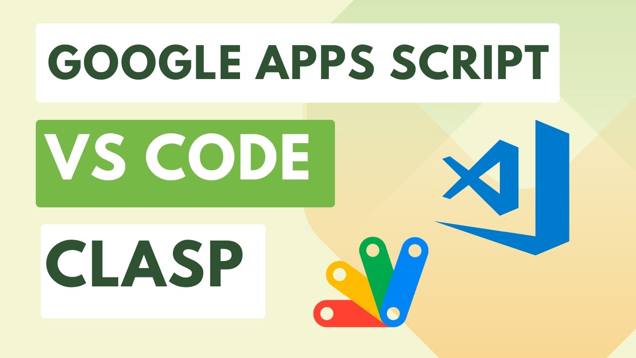 Tutorial - How To Write Google Apps Script Locally In VS Code With ...