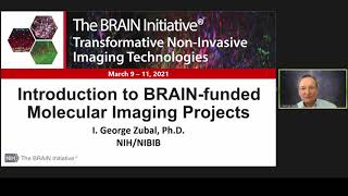 S2.G0.P01 G.Zubal Introduction to BRAIN-funded Molecular Imaging Projects