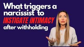 Intimacy With The Narcissist after withholding it from you