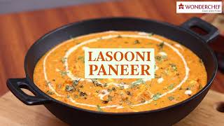 Lasooni Paneer | Paneer Recipe | Wonderchef