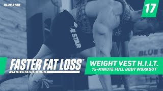 Weight Vest H.I.I.T. 15-Minute Full Body Workout | Faster Fat Loss™