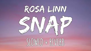 Rosa Linn - SNAP (Slowed  + Reverb)