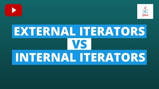 External Iterators vs Internal Iterators In Java