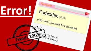 Forbidden 403 | CSRF verification failed Request aborted | window 11 | 2022 updated | django error