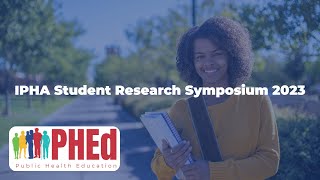 IPHA Student Research Symposium - April 26, 2023