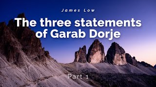 1/2 The three statements of Garab Dorje. Zoom 07.2020
