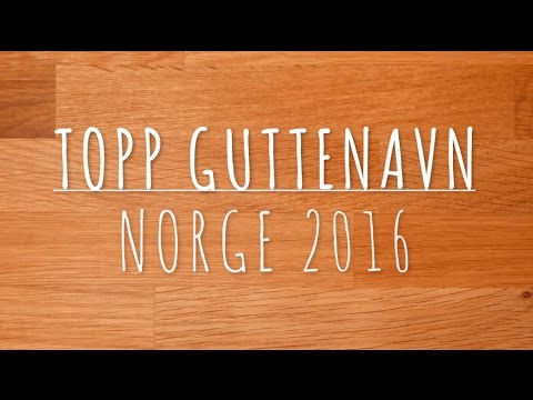 Topp Guttenavn I Norge 2016 - YouTube