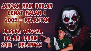 KISAH SERAM | JANGAN BERMAIN BUAIAN LEWAT MALAM | MEREKA TINGGAL DALAM CERMIN‼️(KELANTAN)