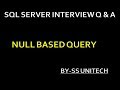 Null values in sql | null values in sql | sql server interview question and answer | sql part 22
