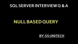 Null values in sql | null values in sql | sql server interview question and answer | sql part 22