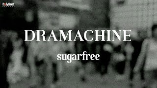 Sugarfree - Dramachine (Lyric Video)