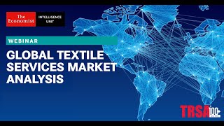 Global Textile Services Market Analysis with TRSA & The Economist Intelligence Unit