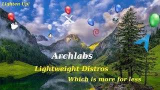 Lightweight Distros Under 900MB Archlabs