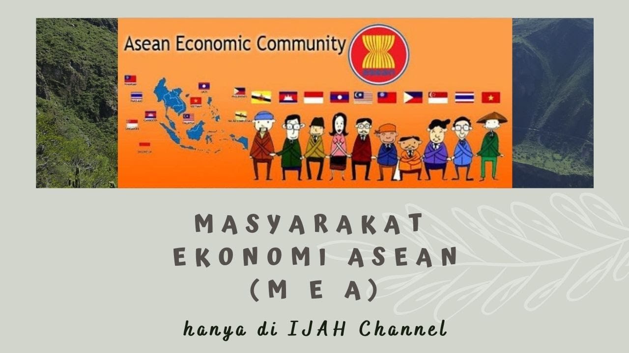 MEA - Masyarakat Ekonomi ASEAN - YouTube