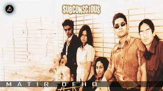 Subconscious - Dil Dey | Album: Matir Deho | Official Audio