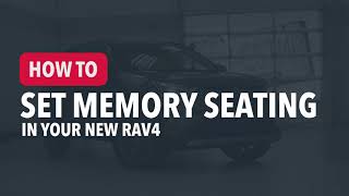 How to Set the Driver Seat Position Memory in Your Toyota RAV4 from Sherwood Park Toyota