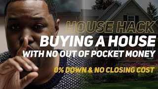 House Hack: Buying A Home w/ No Money