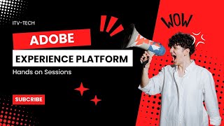 Adobe Experience Platform Hands On Sessions