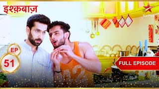 Shivaay cooks for everyone!  | Full Episode:51 | Ishqbaaz