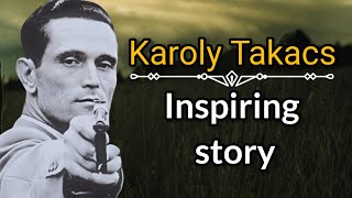 From Tragedy to victory: The Inspiring Journey of Karoly Takacs