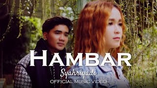 Syahriyadi - Hambar (Official Music Video)