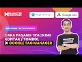 09 Cara Pasang Tracking Kontak / Tombol di Google Tag Manager