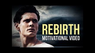 REBIRTH - Motivational Video