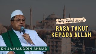 Rasa takut kepada Allah - KH Jamaluddin Ahmad // Al Hikam