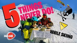 TOP 5 THINGS YOU SHOULD NEVER DO WHILE SKIING - ან უბრალოდ  ნუ იქნებით ესეთები