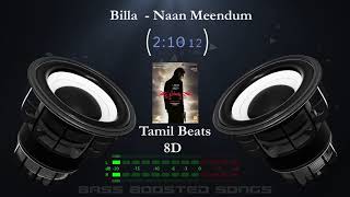 Naan Meendum 8D Audio Songs | Billa Tamil | Must Use Headphones | Tamil Beats 8D