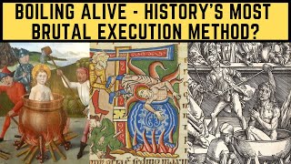 Boiling Alive - History's Most BRUTAL Execution Method?