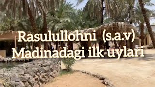 RASULULLOHNI (s.a.v.) MADINADAGI ILK UYLARI