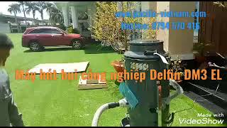 MÁY HÚT BỤI CÔNG NGHIỆP DELFIN DM3 EL