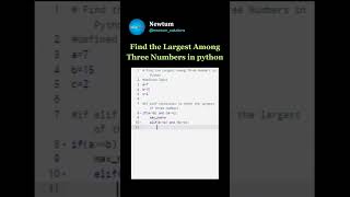 Find The Largest Among Three Numbers in Python. #newtum #pythontutorial #coding #elearning #python