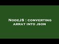 NodeJS : converting array into json