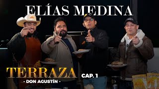 La Terraza de Don Agustín con Elías Medina | Cap. 1