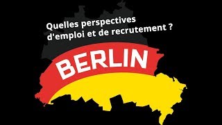Quelles sont les perspectives d'emploi et de recrutement à Berlin ?