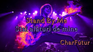Stand by me - CharFutur (Lyrics & versuri romana)